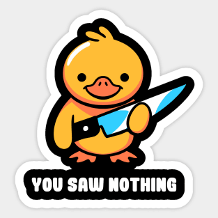 You Saw Nothing - Duck Violence by Tobe Fonseca Sticker